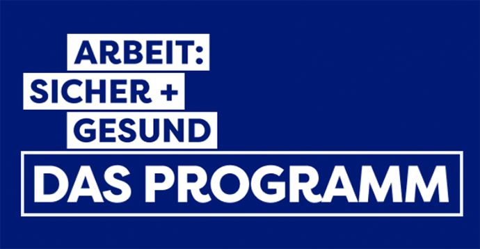 Arbeit: Sicher + Gesund | Das Programm